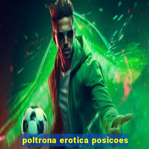 poltrona erotica posicoes